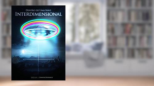 Capa de Dentro de uma Nave Interdimensional, do autor J D Stella