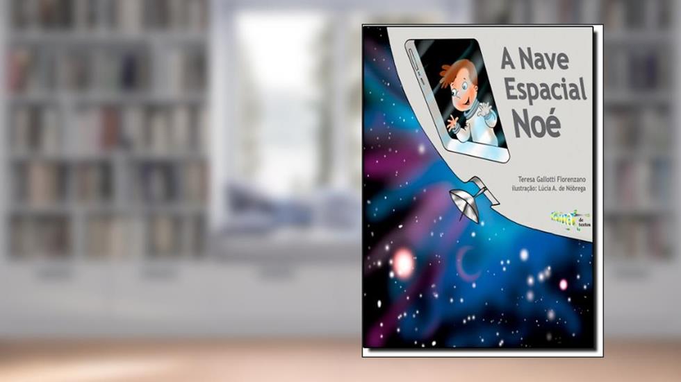 A Nave Espacial Noé, do autor Teresa Gallotti Florenzano
