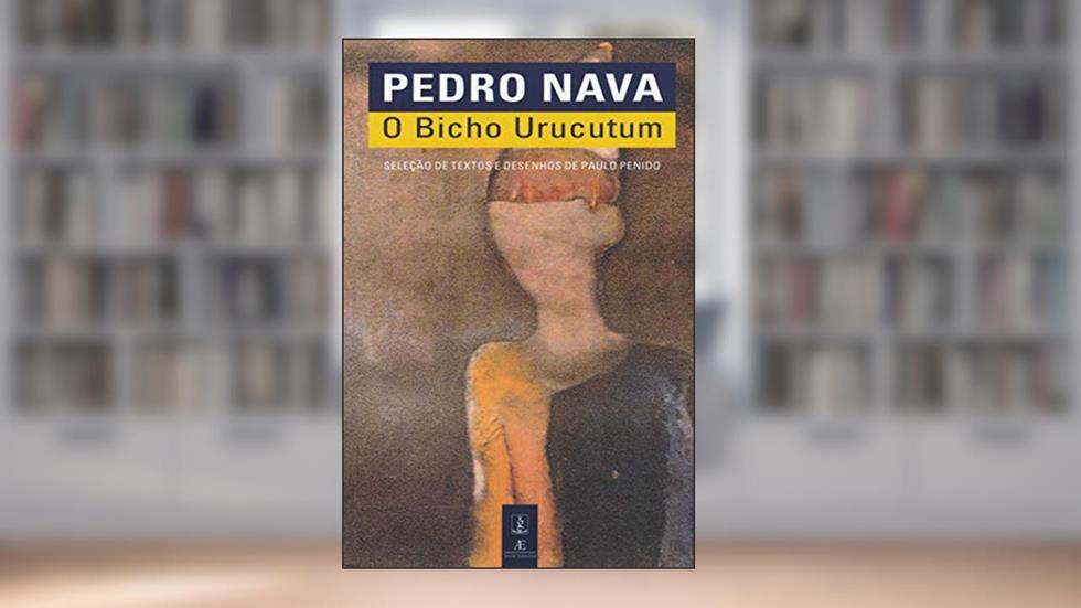 O Bicho Urucutum, do autor Pedro Nava