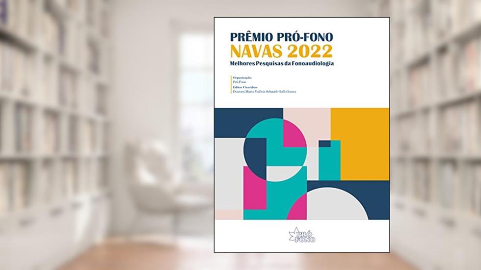 Prêmio Pró-Fono Navas 2022: melhores pesquisas da Fonoaudiologia, do autor Pró-Fono Produtos Especializados para Fonoaudiologia