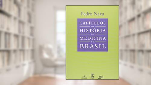 Capa de Capítulos da história da medicina no Brasil, do autor Pedro Nava