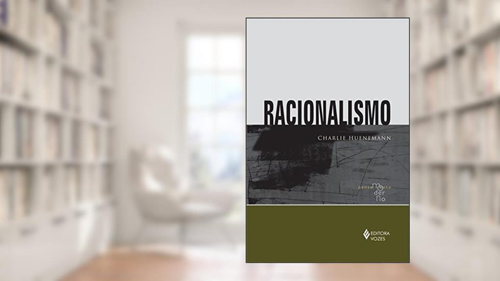 Racionalismo (Coleção Pensamento Moderno), do autor Charlie Huenemann