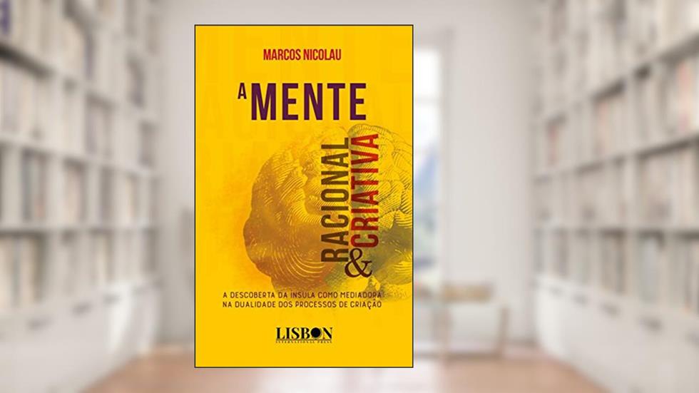 A mente racional e criativa, do autor Marcos Nicolau