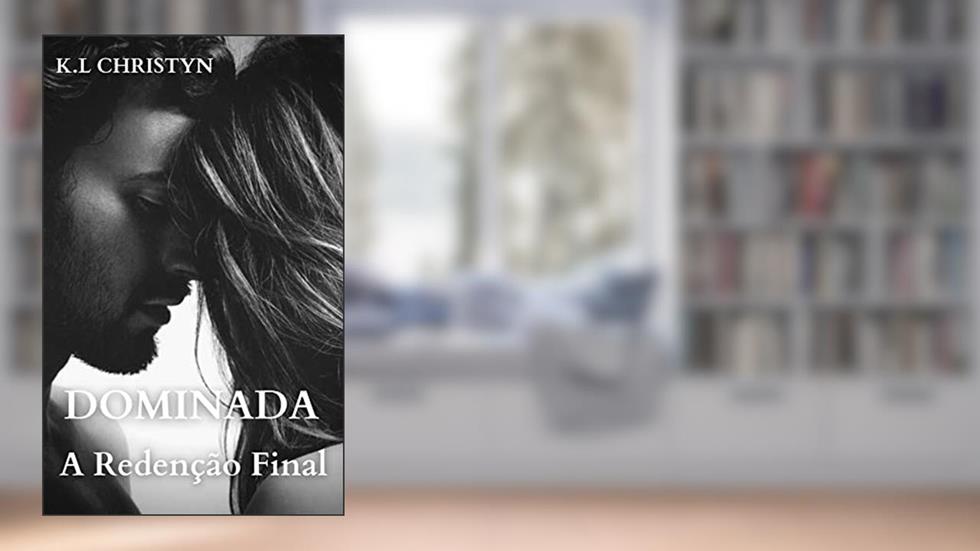 DOMINADA - A Redenção Final, do autor K.L Christyn