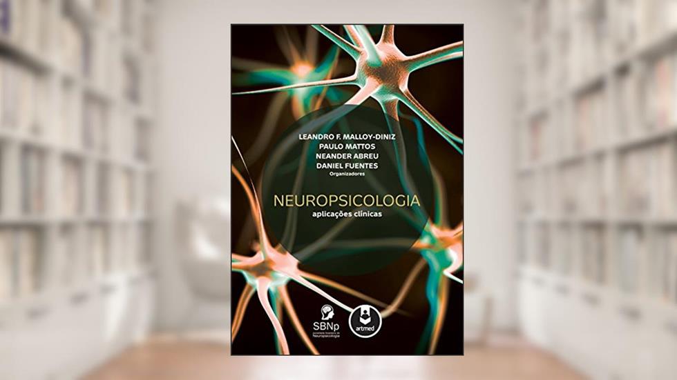 Neuropsicologia: Aplicações Clínicas, do autor Daniel Fuentes