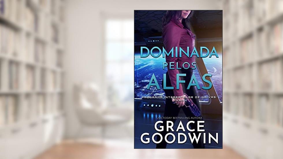 Dominada pelos Alfas, do autor Grace Goodwin
