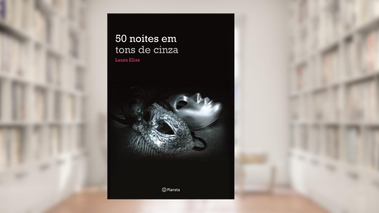 50 noites em tons de cinza, do autor Laura Elias