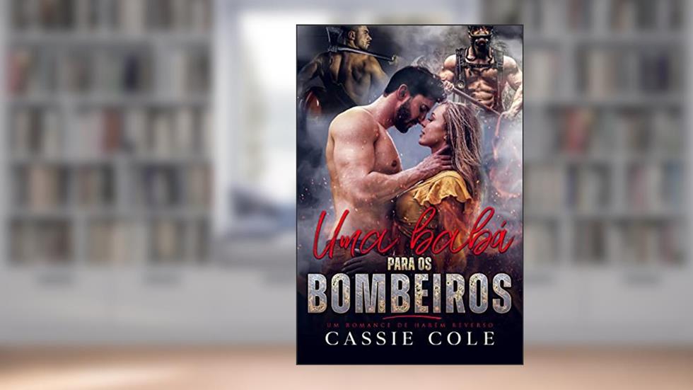 Uma babá para os Bombeiros: Um romance de harém reverso, do autor Cassie Cole