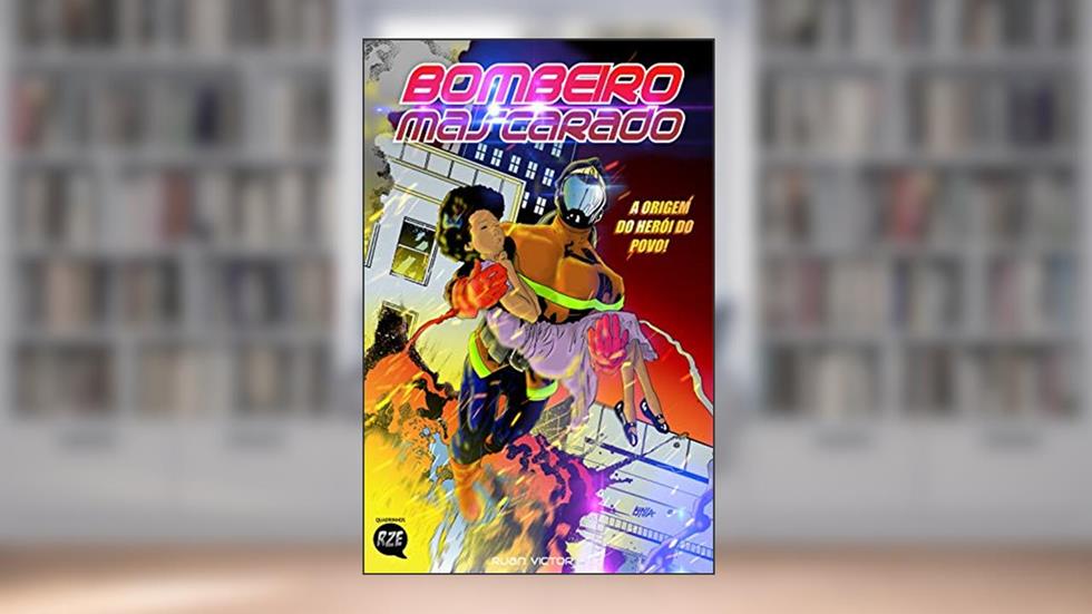 Bombeiro Mascarado: A Origem do Herói do Povo, do autor Ruan Victor Barbosa dos Santos