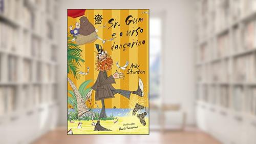 Capa de Sr. Gum e o urso dançarino, do autor Andy Stanton