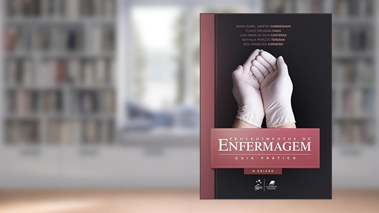 Procedimentos De Enfermagem - Guia Prático, do autor Carmagnani