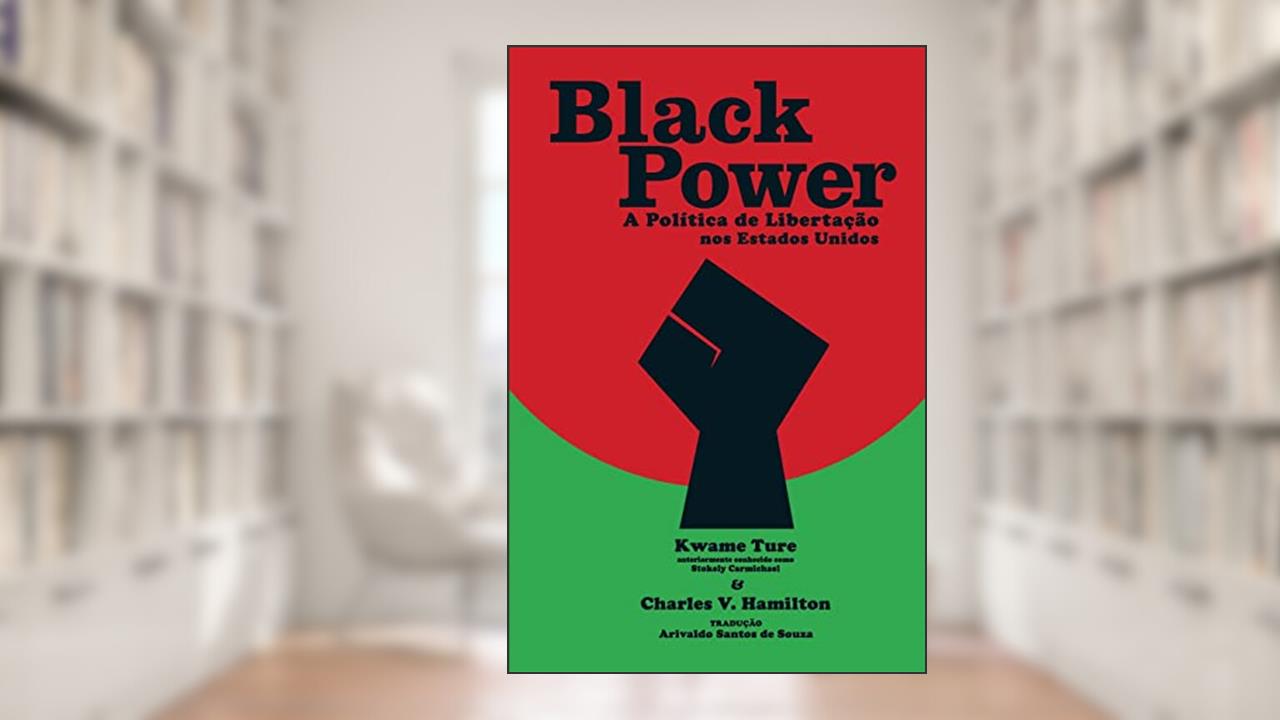 Black Power: a Política de Libertação nos Estados Unidos, do autor Kwame Ture