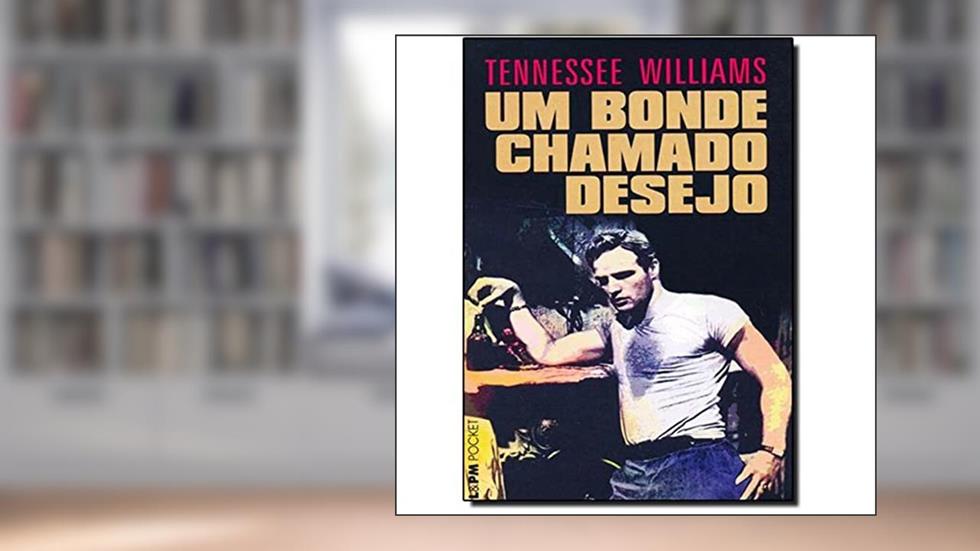 Um Bonde Chamado Desejo, do autor Tennessee Williams
