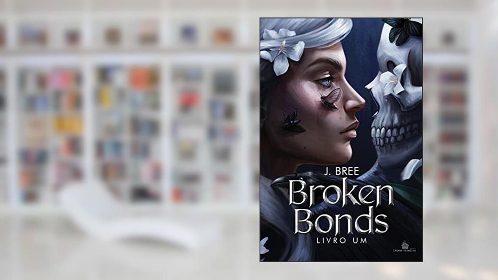 Broken Bonds: Vínculos que nos unem vol.1, do autor J Bree