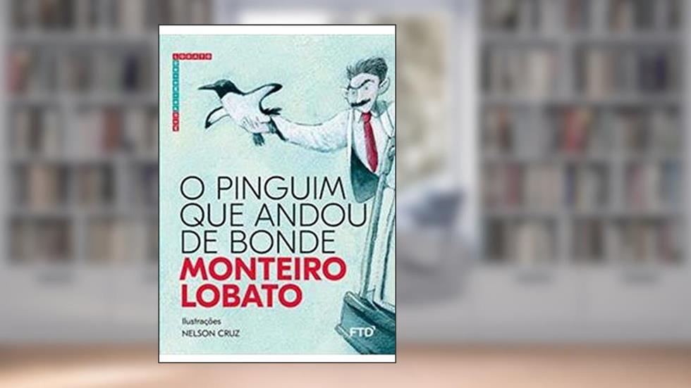 O Pinguim que Andou de Bonde, do autor Monteiro Lobato