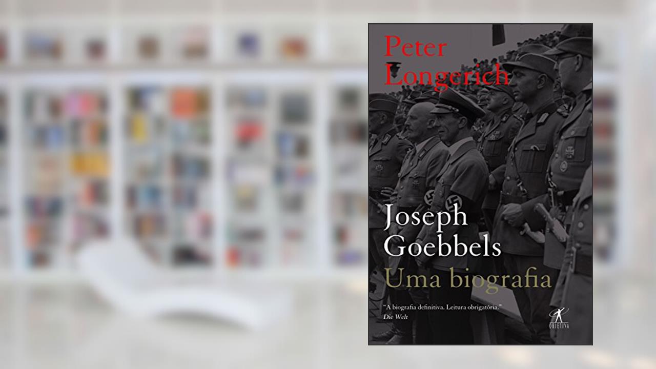 Joseph Goebbels: Uma biografia, do autor Peter Longerich