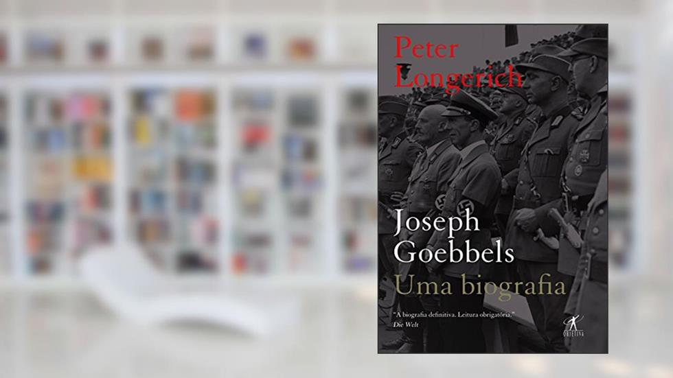 Joseph Goebbels: Uma biografia, do autor Peter Longerich