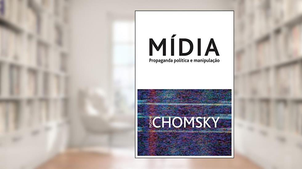 MÍDIA: Propaganda política e manipulação, do autor Noam Chomsky