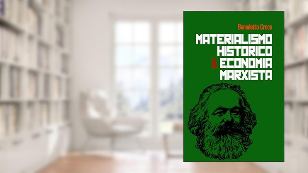 Materialismo Histórico e Economia Marxista, do autor Benedetto Croce