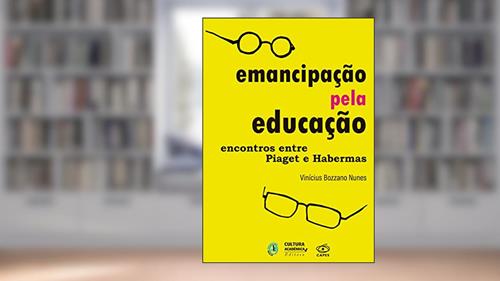 Capa de Emancipação pela educação: encontros entre Piaget e Habermas, do autor Vinícius Bozzano Nunes