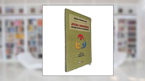 Capa de Justiça comunitária - por uma justiça da emancipação, do autor Gláucia Falsarella Foley