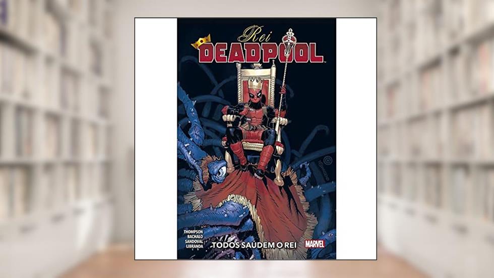 Rei Deadpool Vol.01, do autor Kelly Thompson