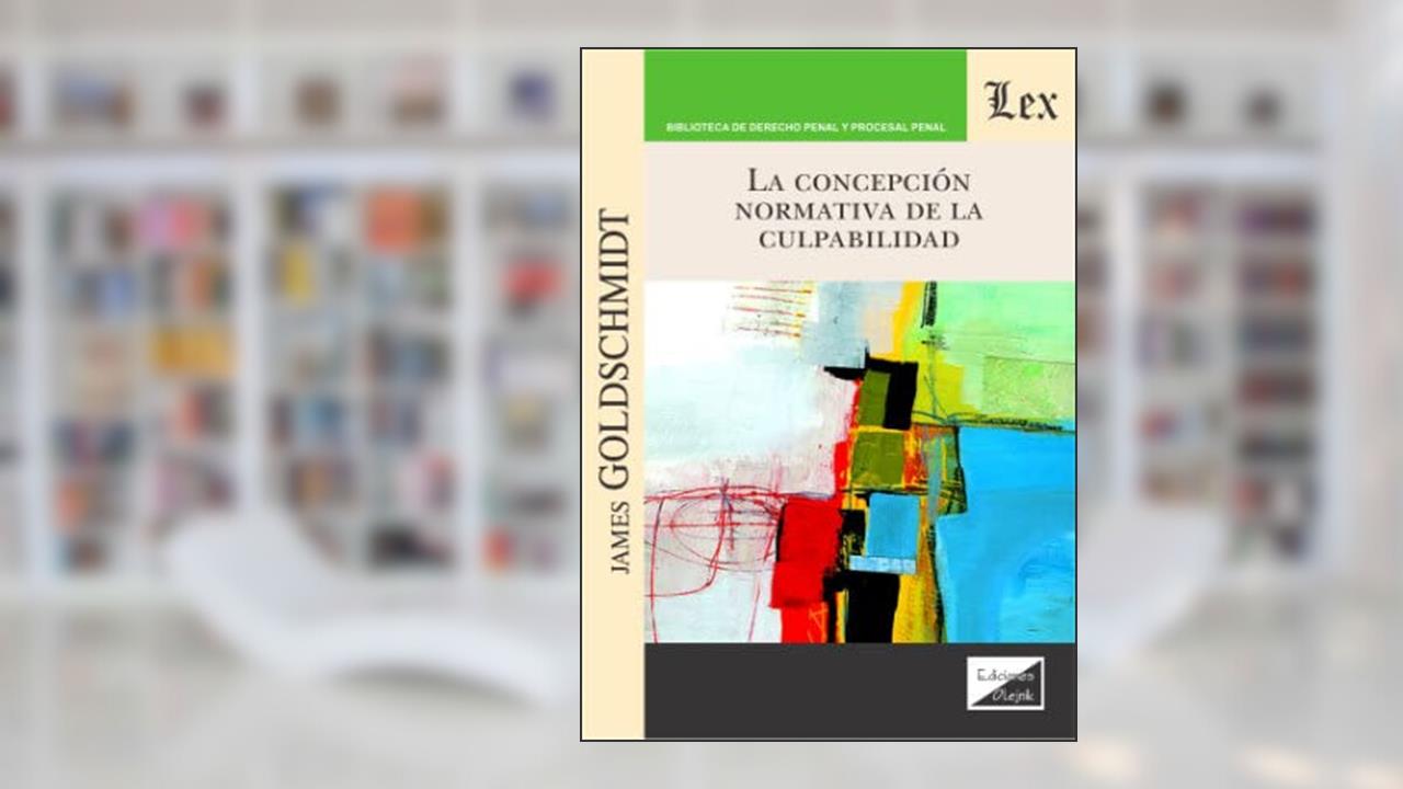 Concepción Normativa de la Culpabilidad, do autor James Goldschmidt