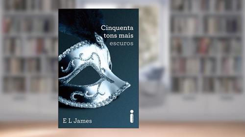 Capa de Cinquenta tons mais escuros: (Série Cinquenta tons de cinza vol. 2), do autor E.L James
