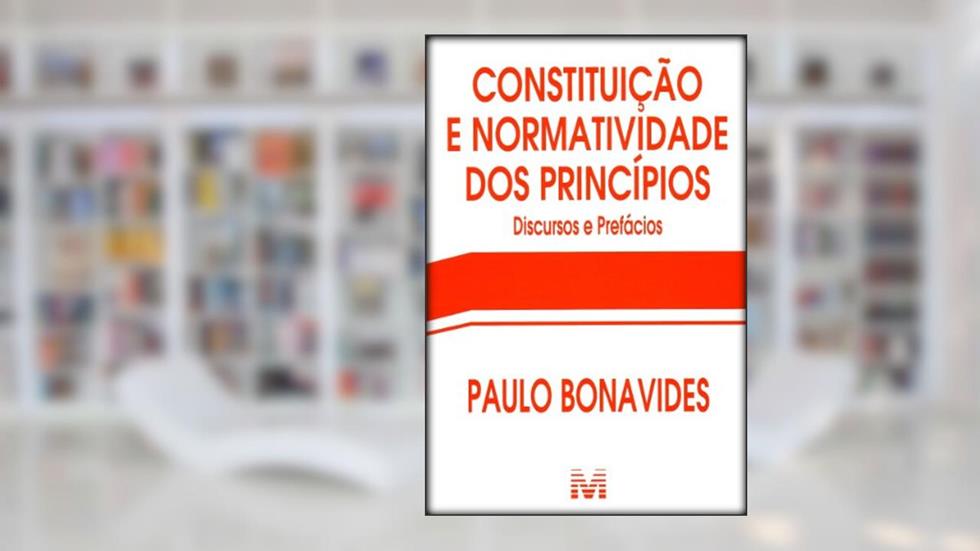 Constituição e normatividade dos princípios - 1 ed./2012: Discursos e Prefácios, do autor Paulo Bonavides