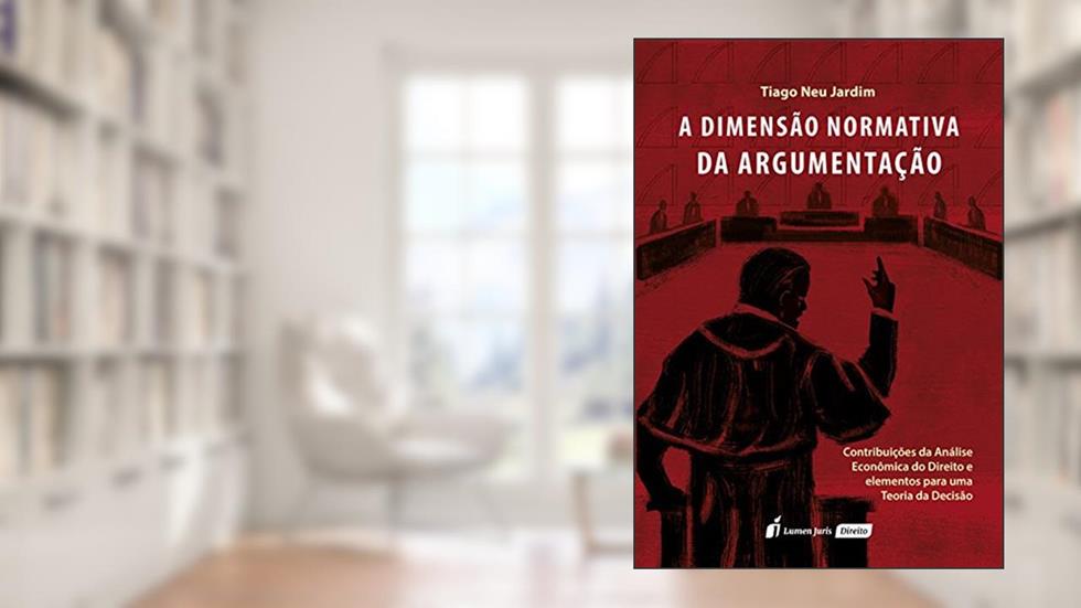 A Dimensão Normativa da Argumentação, do autor Tiago Neu Jardim