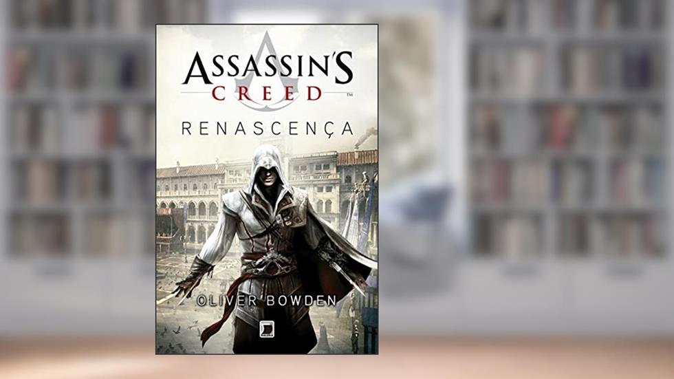 Assassin's Creed: Renascença, do autor Oliver Bowden