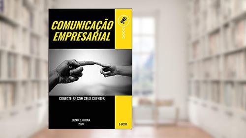 Capa de Comunicação Empresarial: Conecte-se com seus clientes., do autor Gilson Bezerra Feitosa