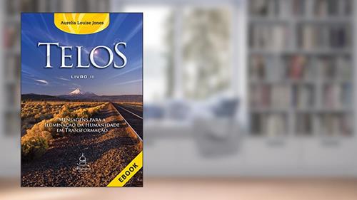 Capa de Telos Livro Dois: Mensagem para a iluminação da humanidade em transformação, do autor Aurelia Louise Jones