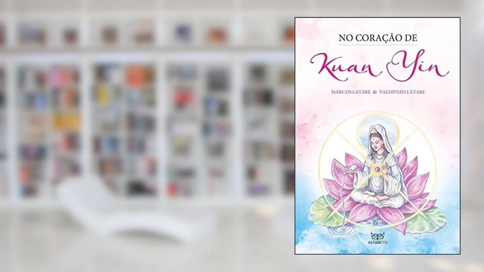 No Coração de Kuan Yin, do autor Márcos Latare; Valdiviah Latare