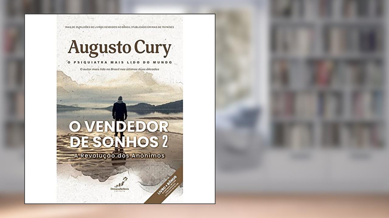 O Vendedor de Sonhos 2 - A Revolução dos Anônimos, do autor Augusto Cury