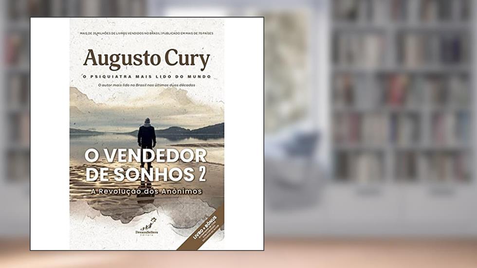 O Vendedor de Sonhos 2 - A Revolução dos Anônimos, do autor Augusto Cury