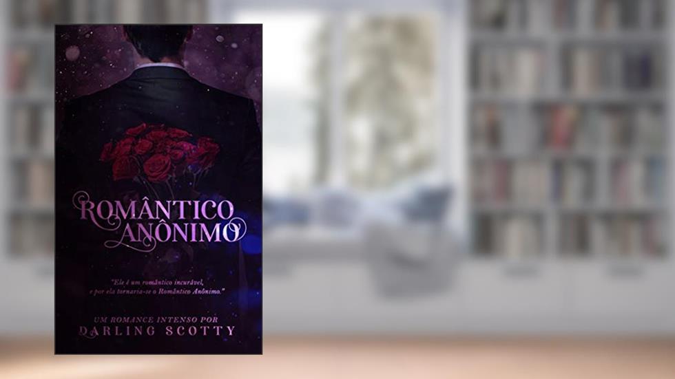 Romântico Anônimo, do autor Darling Scotty