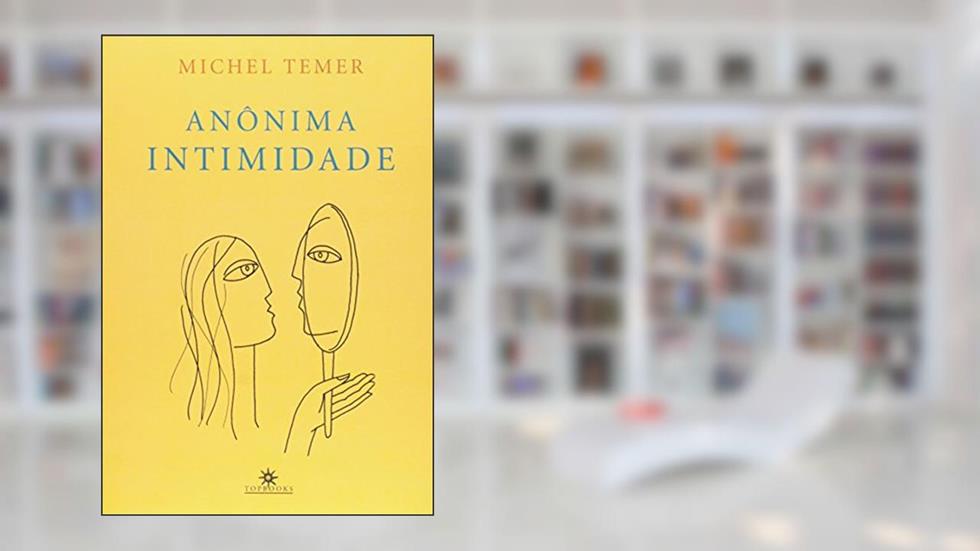 Anônima Intimidade, do autor Michel Temer