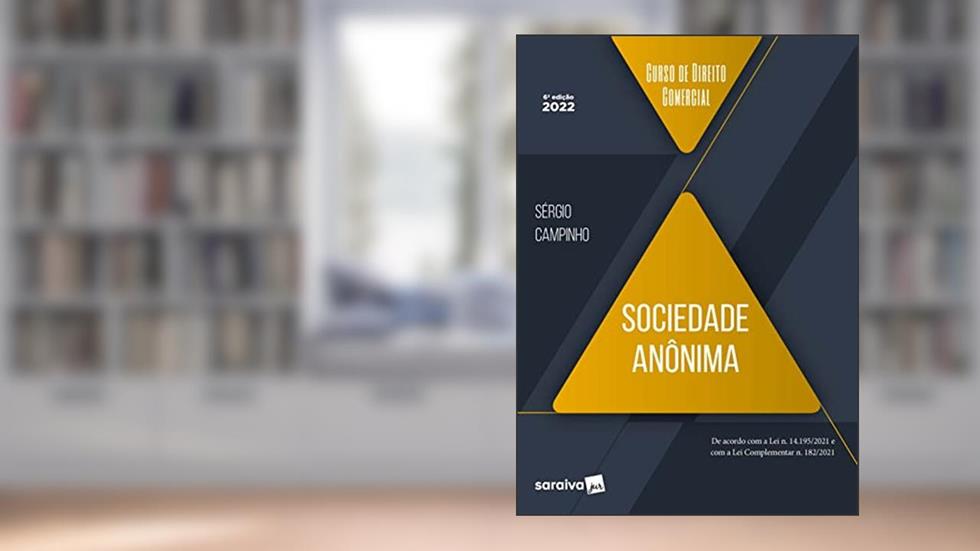 Curso de Direito Comercial - Sociedade Anônima - 6ª edição 2022, do autor Sergio Campinho
