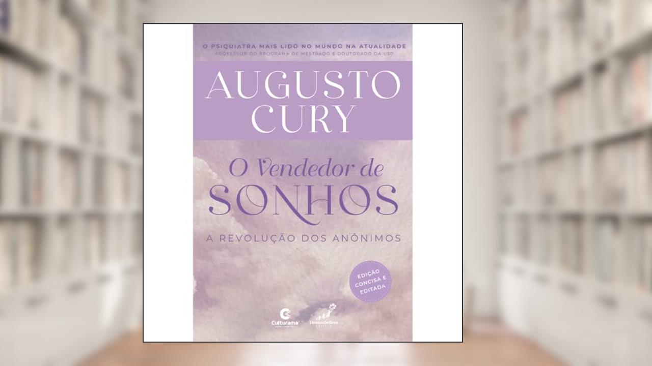 O Vendedor de Sonhos 2 - A Revolução dos Anônimos, do autor AUGUSTO CURY