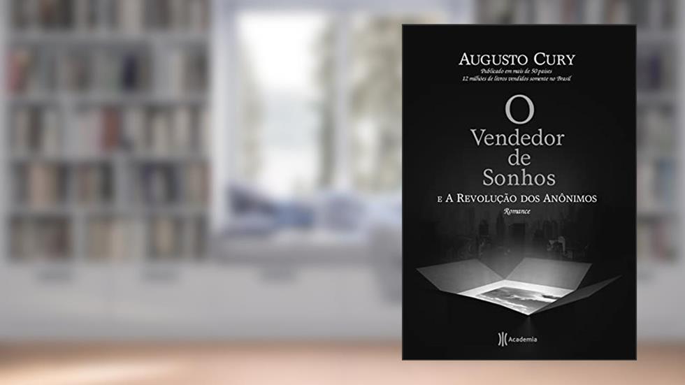 O vendedor de sonhos e a revolução dos anônimos, do autor Augusto Cury
