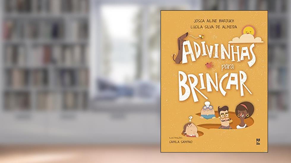 Adivinhas para brincar, do autor Josca Ailine Baroukh; Lucila Silva de Almeida