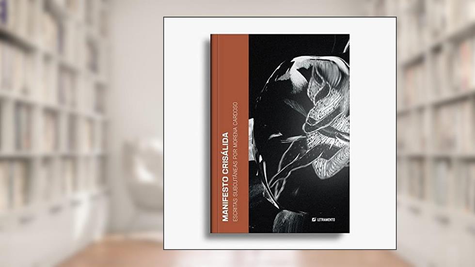 Manifesto Crisálida: escritas subcutâneas por Morena Cardoso, do autor Morena Cardoso
