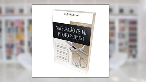 Capa de Navegação Visual Para Piloto Privado, do autor Denis Bianchini