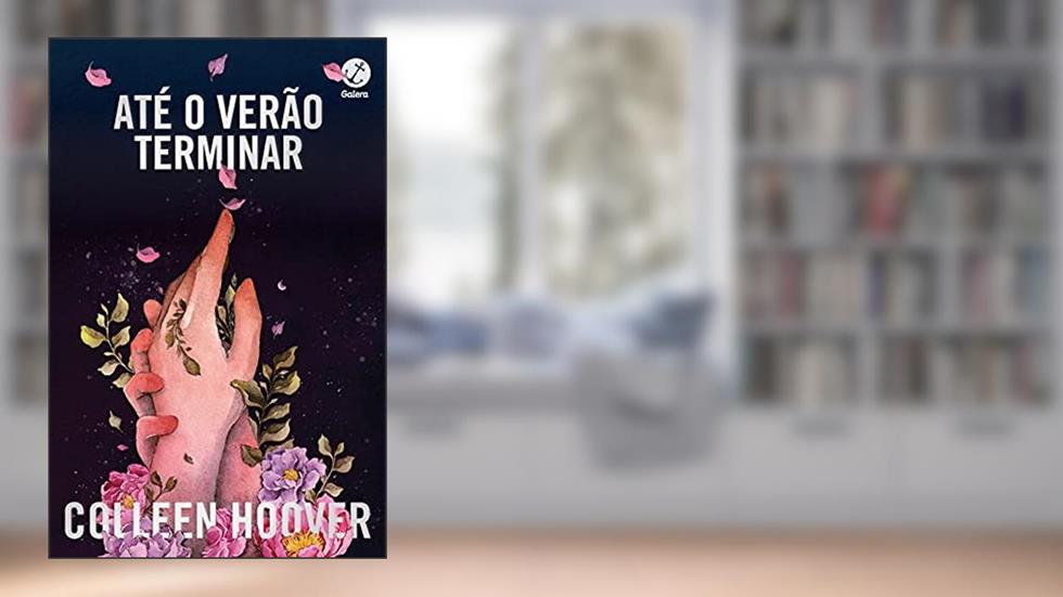 Até o verão terminar, do autor Colleen Hoover