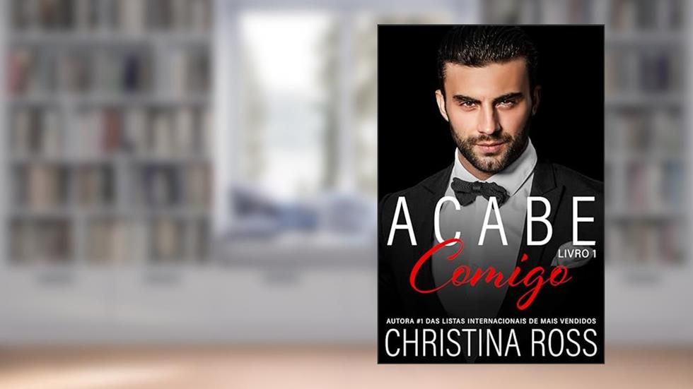 Acabe Comigo: Livro 1: Uma emocionante série de suspense romântico, do autor Christina Ross