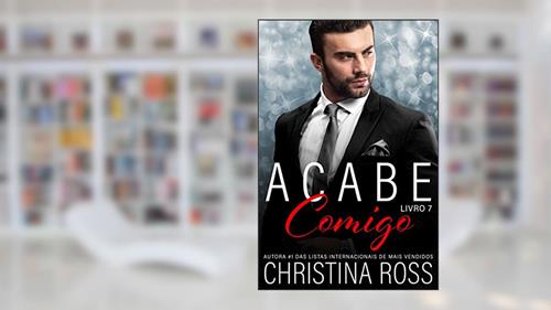 Capa de Acabe Comigo, Livro 7: Uma emocionante série de suspense romântico, do autor Christina Ross