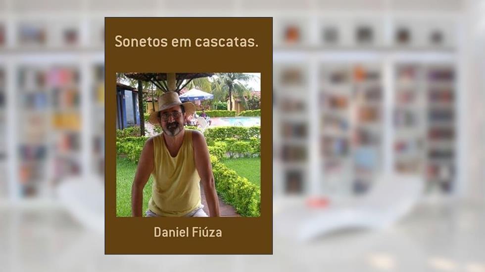 Sonetos em Cascatas., do autor Daniel Fiúza