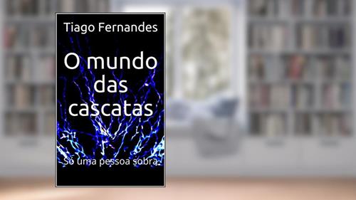Capa de O mundo das cascatas: Só uma pessoa sobra (Um dia eu sonhei Livro 1), do autor Tiago Fernandes