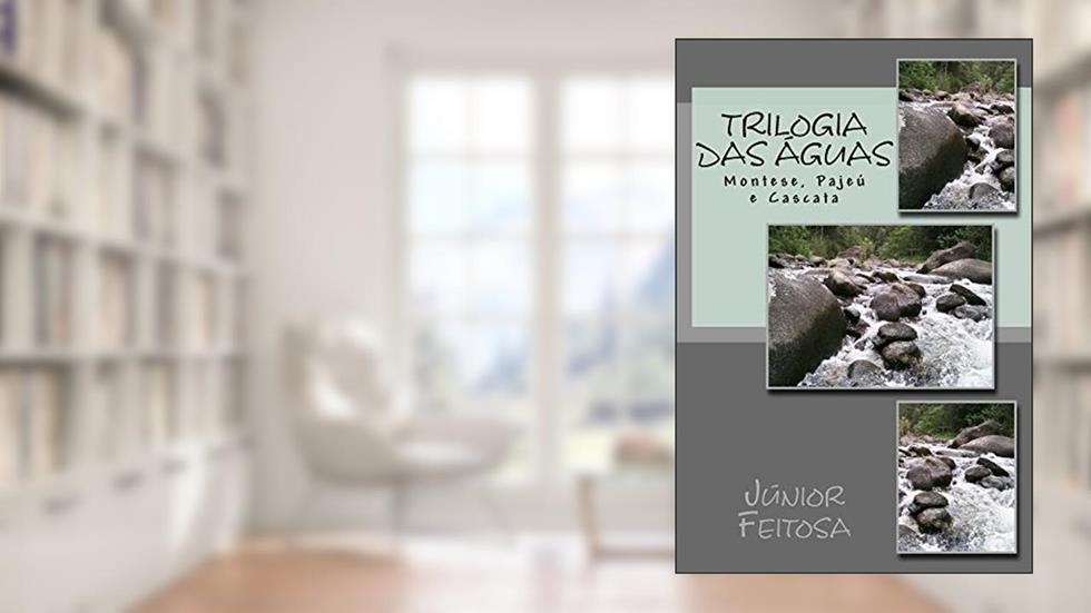 Trilogia das Águas: Montese, Pajeú e Cascata (ALFA), do autor Júnior Feitosa